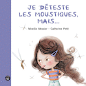 Je déteste les moustiques, mais...